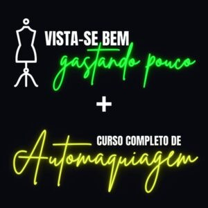 Curso Vista-se Bem Gastando Pouco + Curso Completo de Automaquiagem CUPOM DE DESCONTO