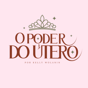 🌸 O Poder do Útero: Transforme sua Vida e Saúde Feminina com Kelly Wolannin 1 🌸 O Poder do Útero: Transforme sua Vida e Saúde Feminina com Kelly Wolannin CUPOM DE DESCONTO