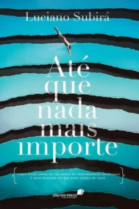 Livro Até que nada mais importe, de Subirá, Luciano. Editora Hagnos Ltda, capa mole (2018) CUPOM DE DESCONTO