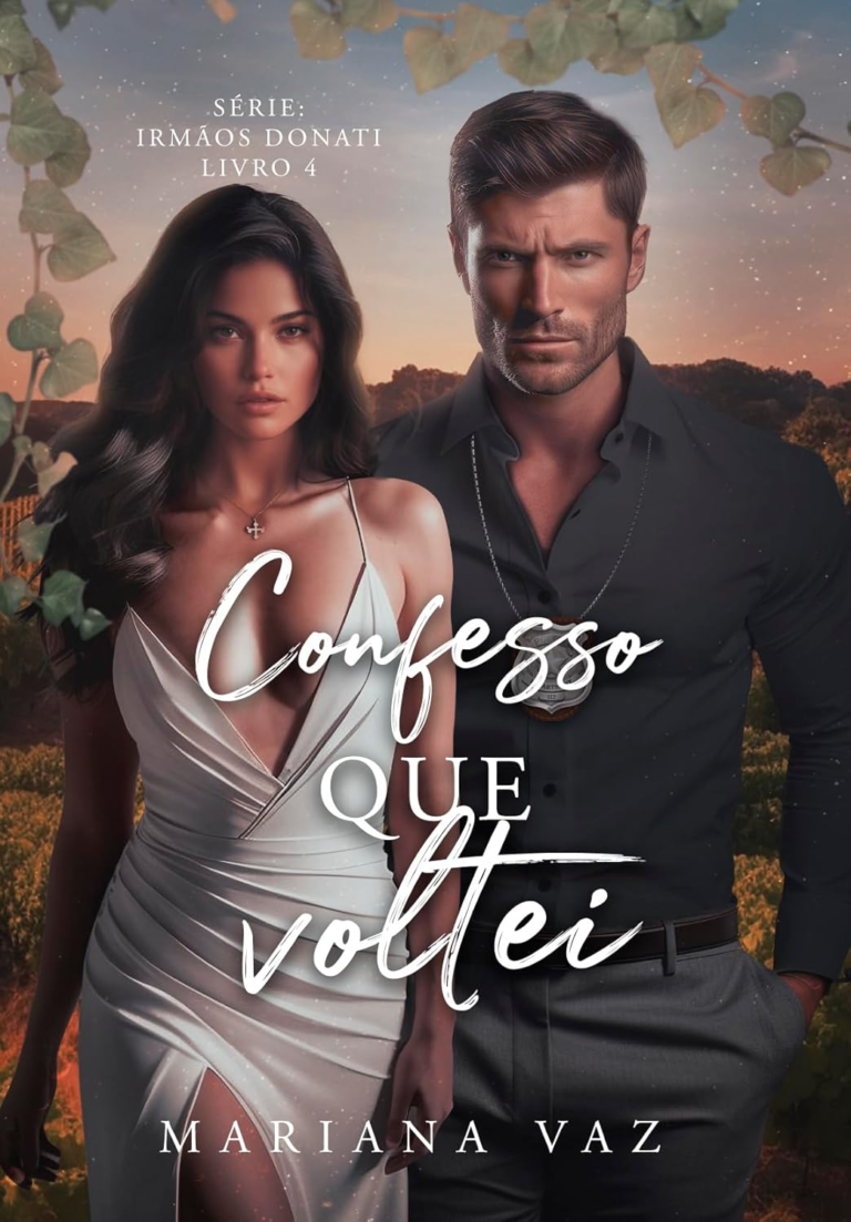 Confesso que Voltei (Irmãos Donati Livro 4) – Mariana Vaz | EbookPDF Amor & Segredos