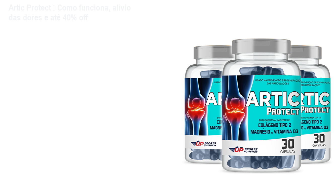 Artic Protect — Como funciona, alívio das dores e até 40% off 1 Frasco de Artic Protect, suplemento em softgel com colágeno tipo 2, vitamina D3 e magnésio, usado para reduzir dores articulares e melhorar a mobilidade