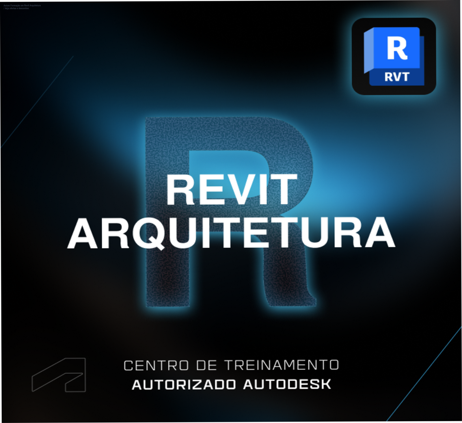Imagem da Formação em Revit Arquitetura da Axiom, curso completo com certificação Autodesk, 900+ aulas