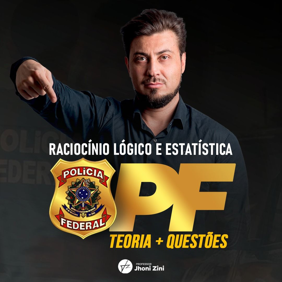 Jhoni Zini: Raciocínio Lógico e Estatística PF – Domine prova 1 Capa do curso Jhoni Zini Raciocínio Lógico e Estatística para Polícia Federal, foco em teoria e questões comentadas