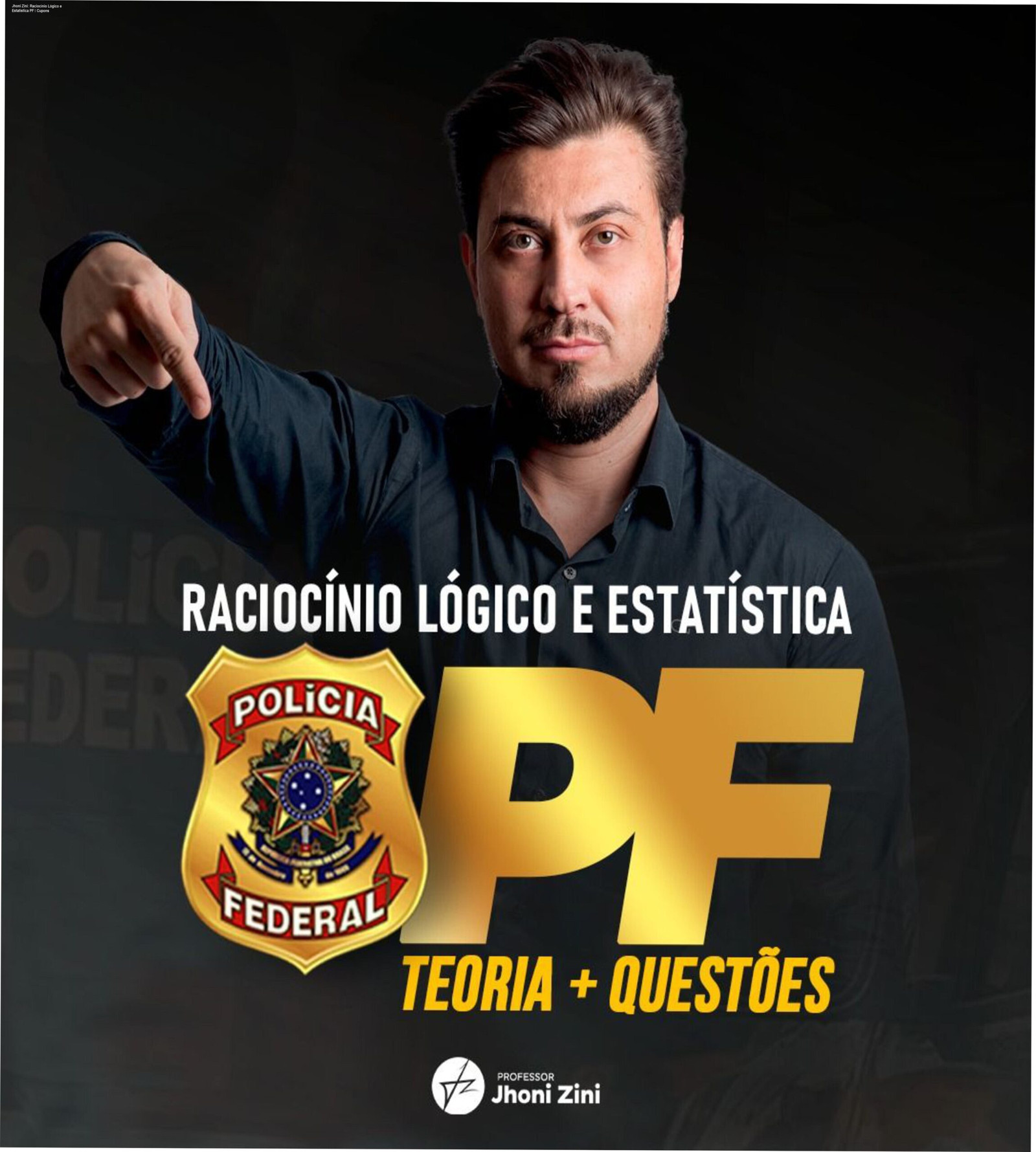 Capa do curso Jhoni Zini Raciocínio Lógico e Estatística para Polícia Federal com destaque para cupons e descontos