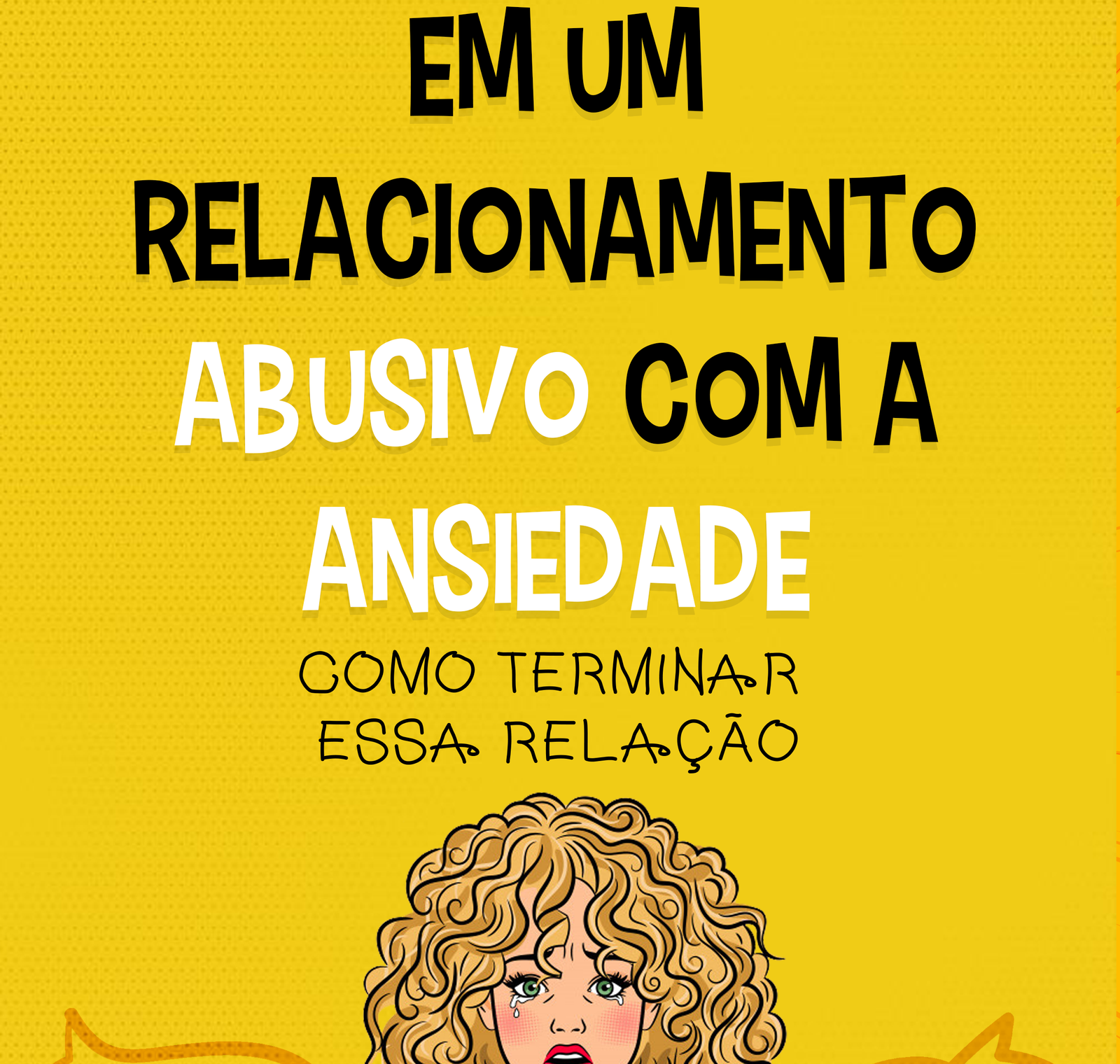 Capa do ebook Em um relacionamento abusivo com a ansiedade mostrando técnicas de respiração e mindfulness