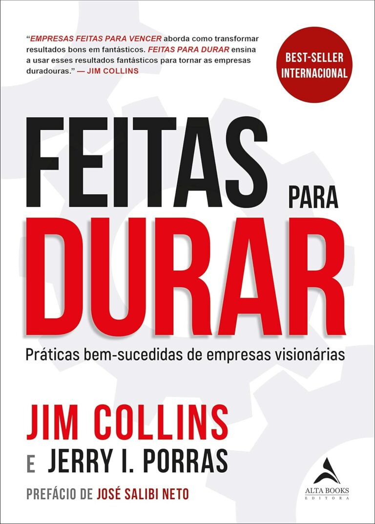Feitas para Durar – Estratégia duradoura de Collins & Porras 2 Capa do livro Feitas para Durar de Jim Collins e Jerry Porras, foco em estratégias de longo prazo para empresas duradouras