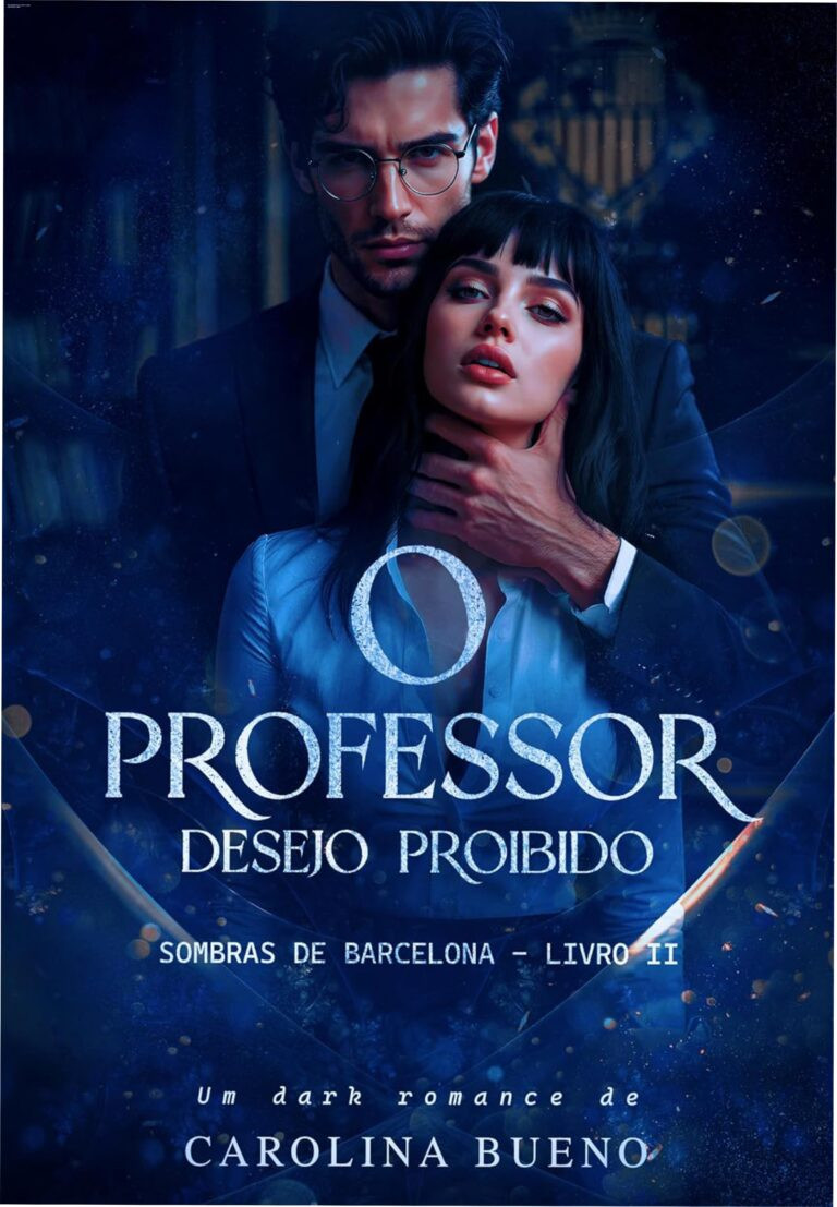 Desejo Proibido: Romance Dark e Proibido entre Professor e Aluna 2 Capa do ebook 'O Professor: Desejo Proibido' mostrando a atmosfera sombria de Barcelona e o romance proibido entre o professor Diego Herrera e a aluna Olivia Torres