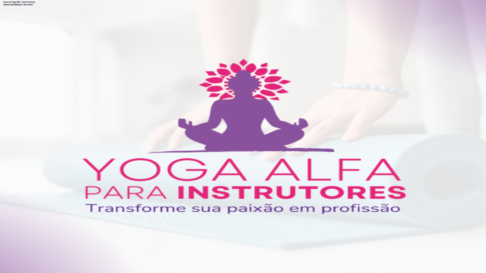 Imagem do Curso de Yoga Alfa mostrando prática de postura que aumenta flexibilidade