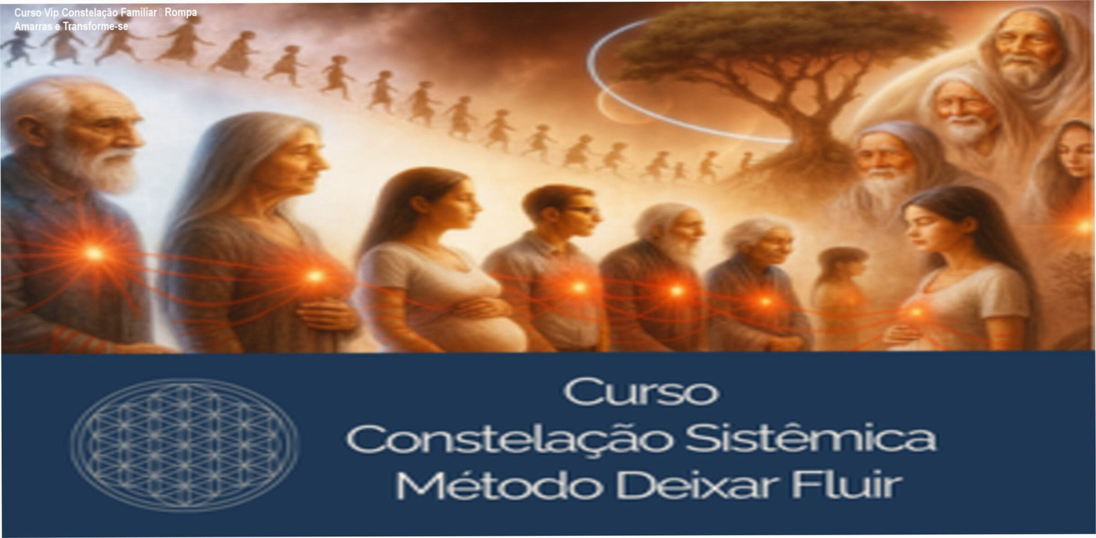 Curso Vip Constelação Familiar – Rompa Amarras e Transforme-se 1 Dra. Thamara de Oliveira apresenta curso online de Constelação Familiar Sistêmica