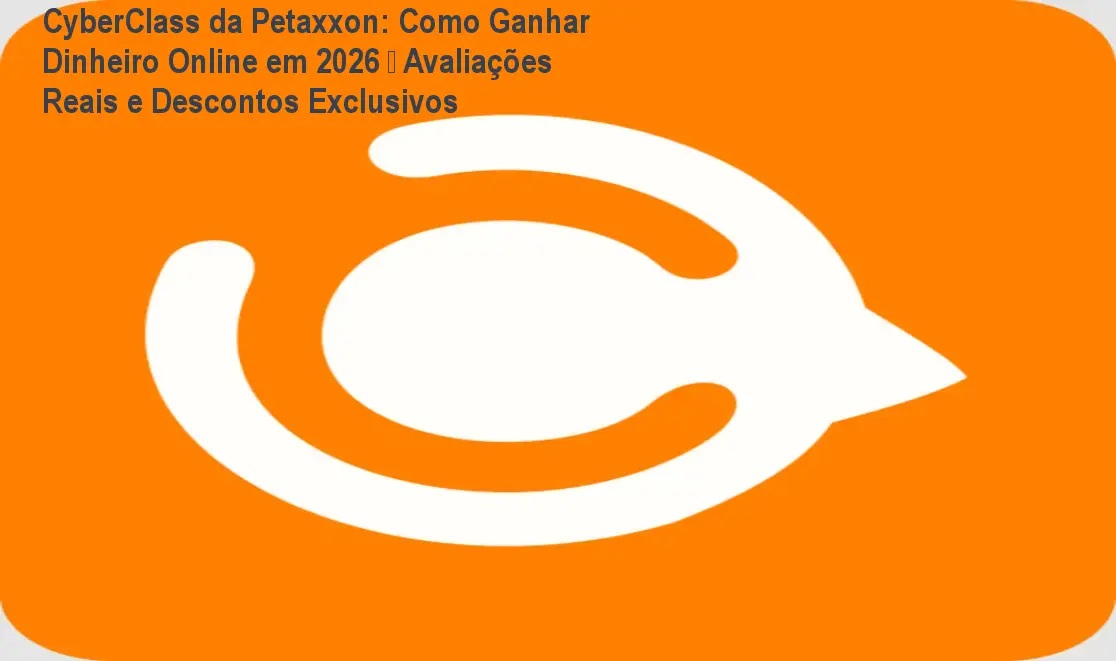 CyberClass da Petaxxon: Como Ganhar Dinheiro Online em 2026 – Avaliações Reais e Descontos Exclusivos 1 Tela do CyberClass da Petaxxon mostrando cursos de marketing e edição para ganhar dinheiro online