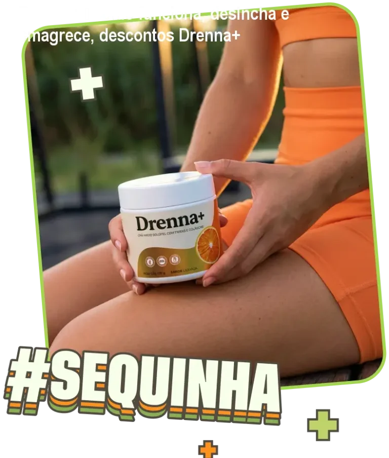 Drenna+ — como funciona, desincha e emagrece, descontos Drenna+ 7 Frasco de Drenna+ em pó ao lado de um copo de água, mostrando o efeito desinchante para mulheres acima de 30 anos