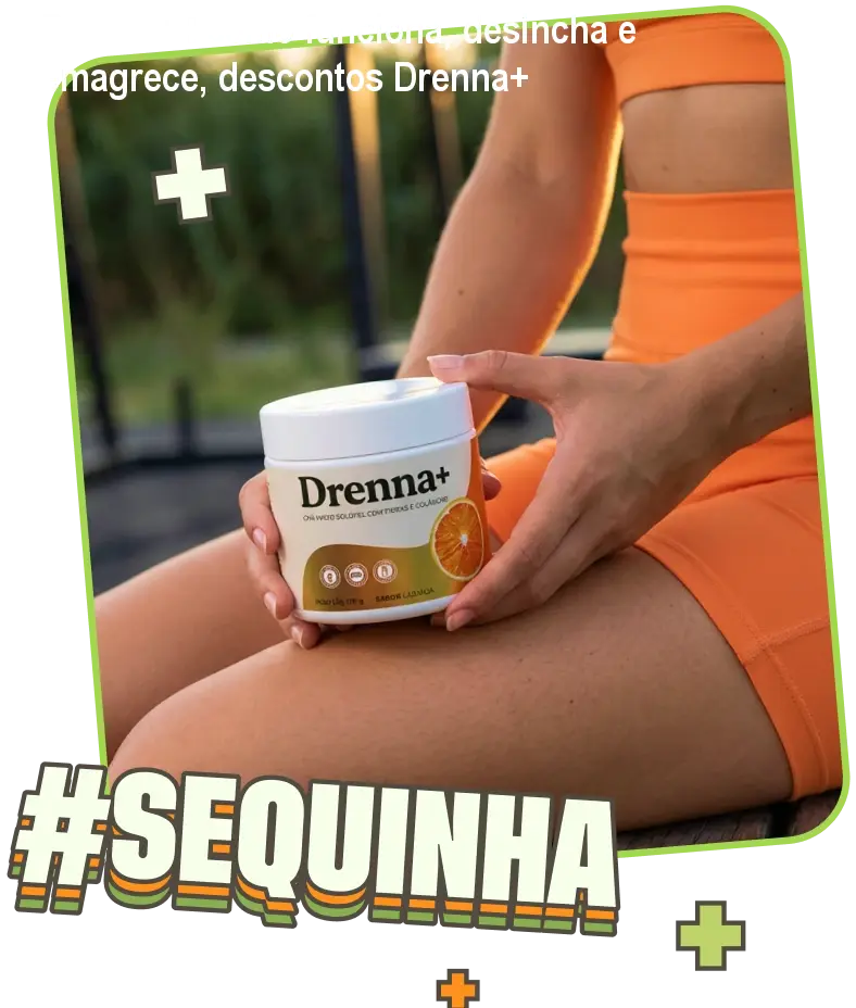Frasco de Drenna+ em pó ao lado de um copo de água, mostrando o efeito desinchante para mulheres acima de 30 anos