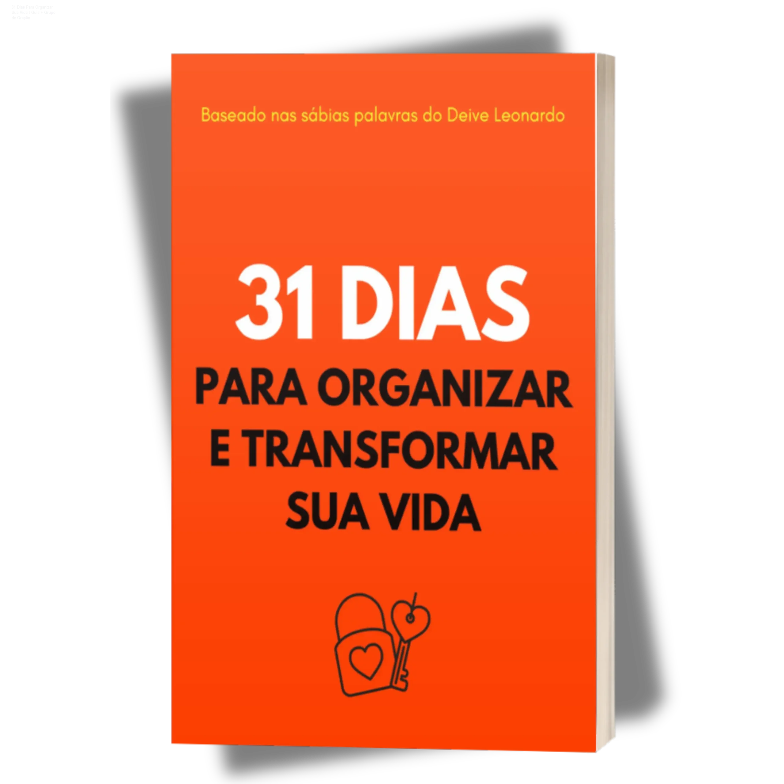 31 Dias Para Organizar Sua Vida – Guia + Grupo de Oração 1 Ebook 31 Dias para Organizar e Transformar sua vida aberto em smartphone, mostrando rotina estruturada e convite para grupo de oração no WhatsApp