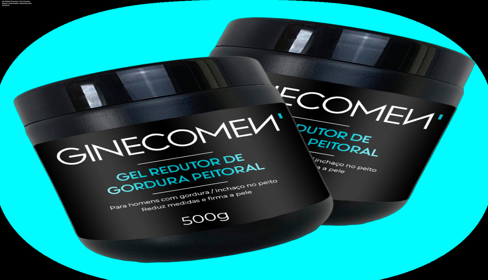 Gel redutor Ginecomen aplicado no peito masculino mostrando redução de volume