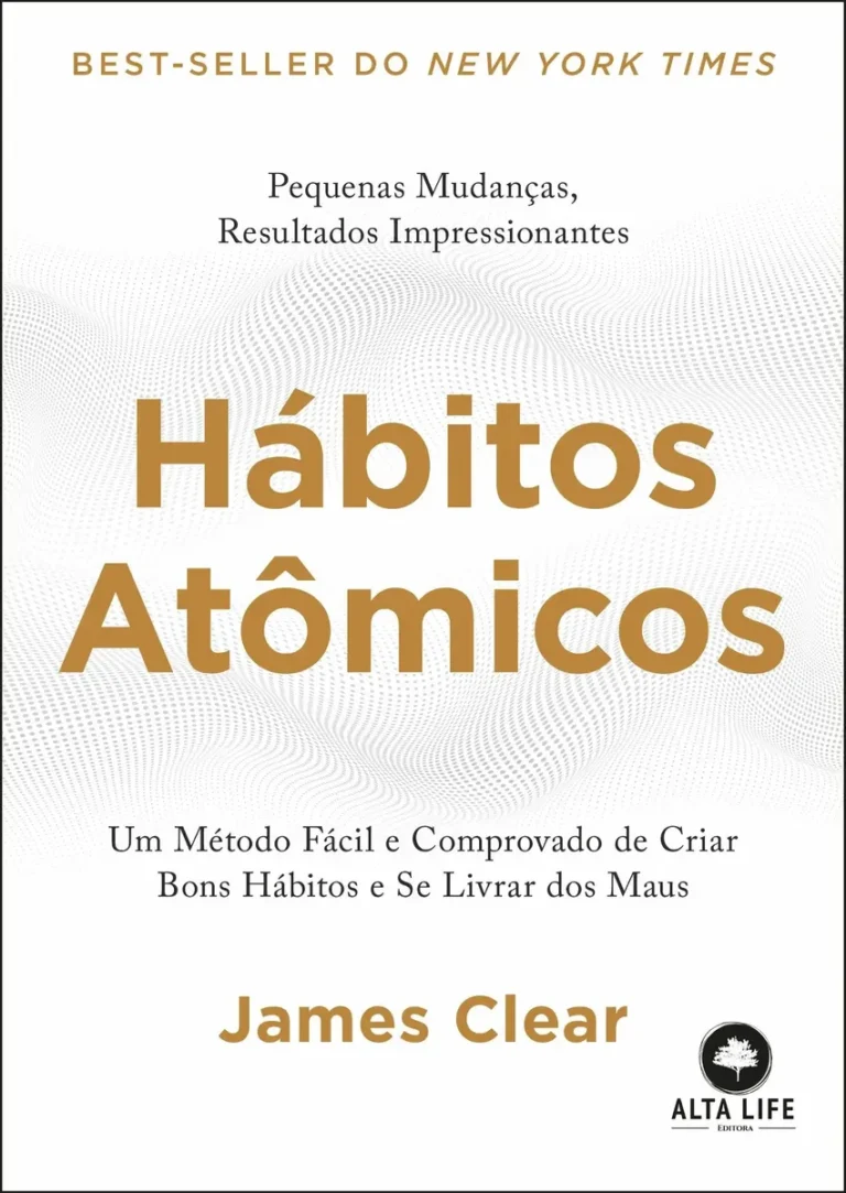 Hábitos Atômicos – James Clear: Transforme sua vida agora 2 Capa do livro Hábitos Atômicos de James Clear, método prático para criar bons hábitos e eliminar os maus