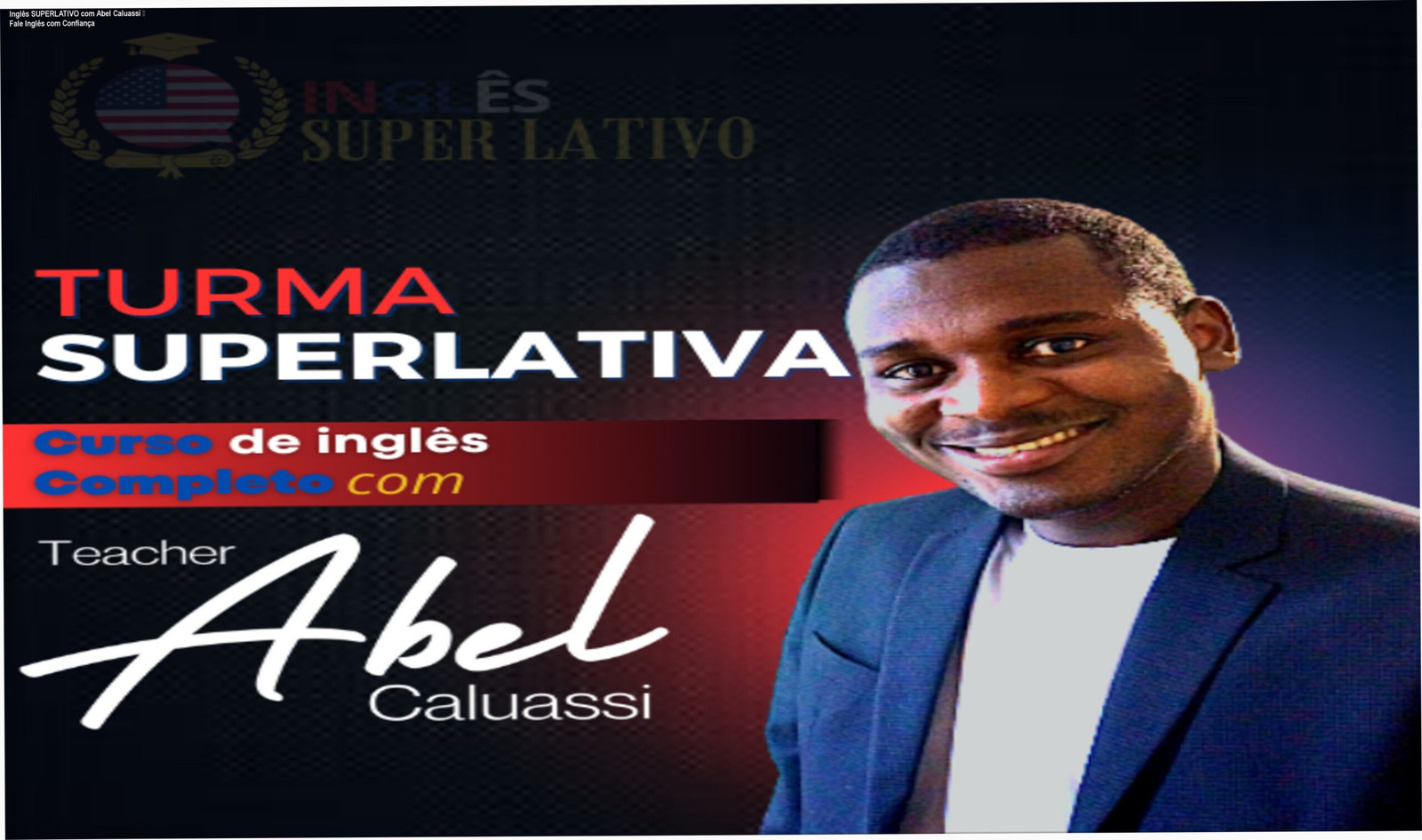 Aula online do curso Inglês SUPERLATIVO com Abel Caluassi mostrando prática de conversação e escuta