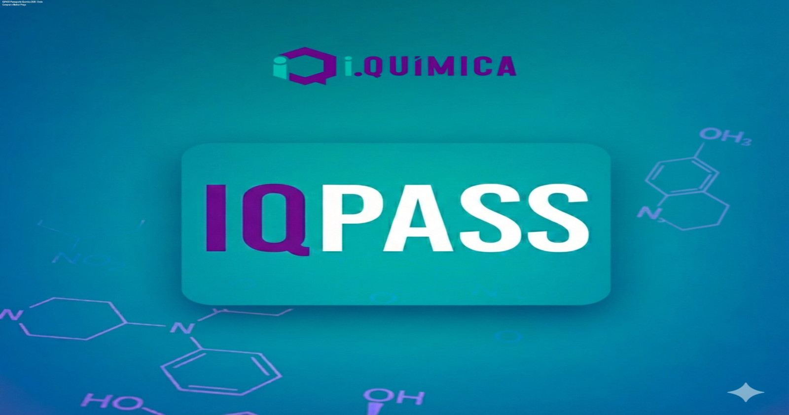 IQPASS Passaporte iQuímica 2026 com selo de aprovação e garantia de reembolso