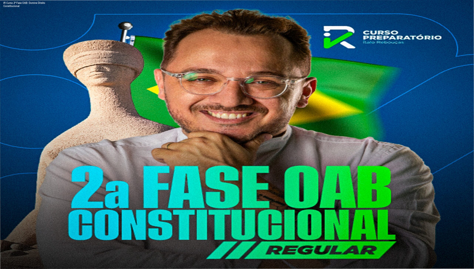 Imagem ilustrando o IR Curso para a 2ª fase da OAB em Direito Constitucional, destacando método estratégico e aulas práticas