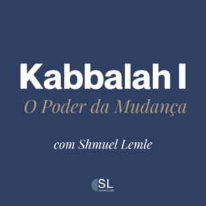 Capa do curso Kabbalah I de Shmuel Lemle ilustrando mudança pessoal