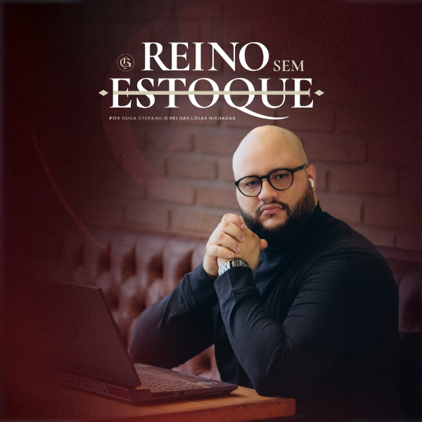 Método Império Reino Sem Estoque – Como montar e‑commerce sem estoque 1 Imagem promocional do curso Método Império Reino Sem Estoque mostrando Guga Stefano e elementos de e‑commerce