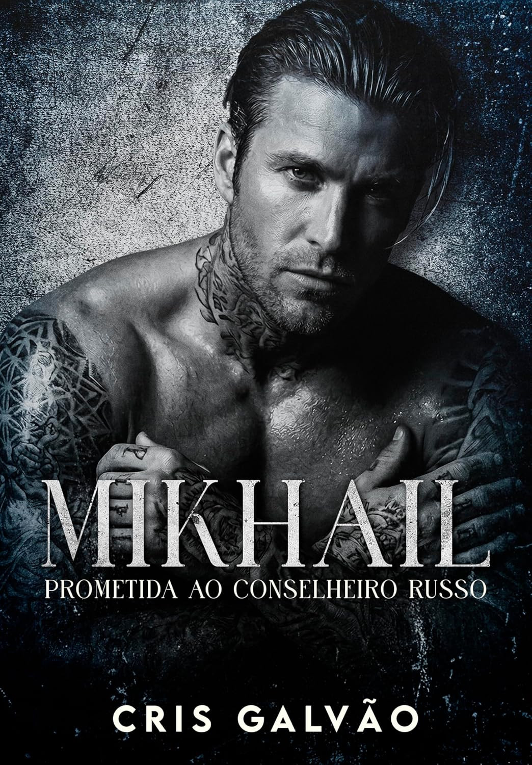 Capa do ebook Mikhail - Prometida ao Conselheiro Russo da autora Cris Galvão, dark romance de máfia russa com tropo enemies to lovers e casamento arranjado