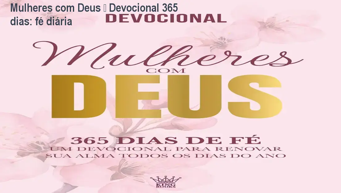 Capa do devocional Mulheres com Deus – 365 dias de fé, mostrando design floral e espaço para anotações diárias