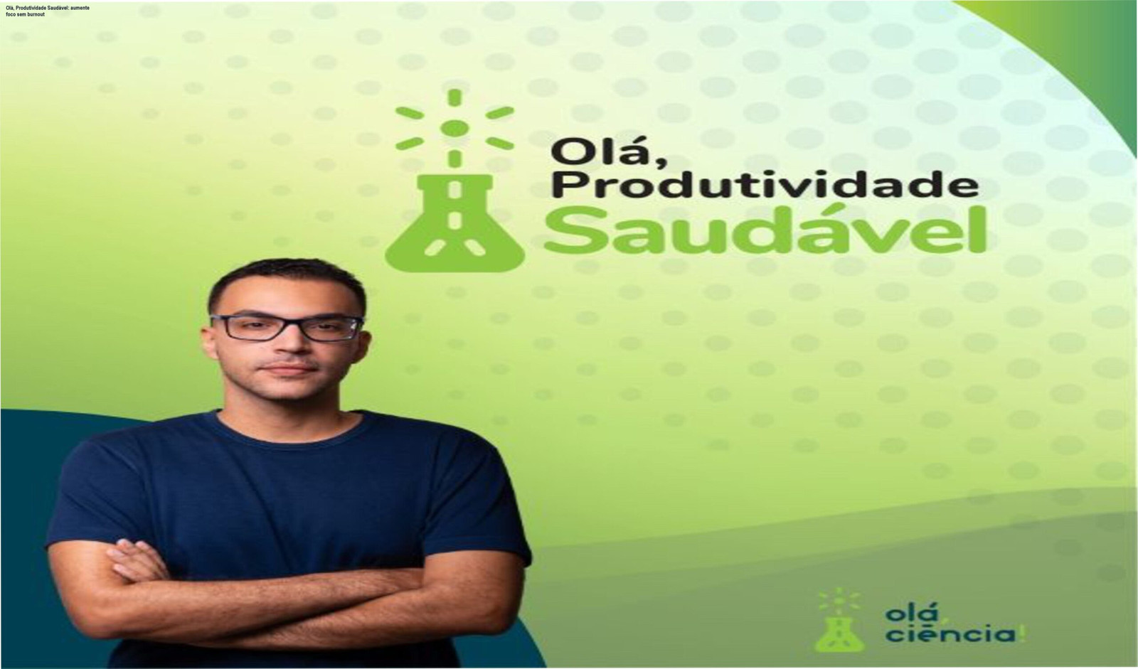 Capa do curso Olá, Produtividade Saudável mostrando foco e equilíbrio