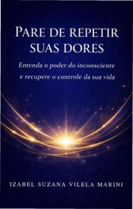 Livro Pare de repetir suas dores: Entenda o poder do inconsciente e recupere o controle de sua vida em formato ebook
