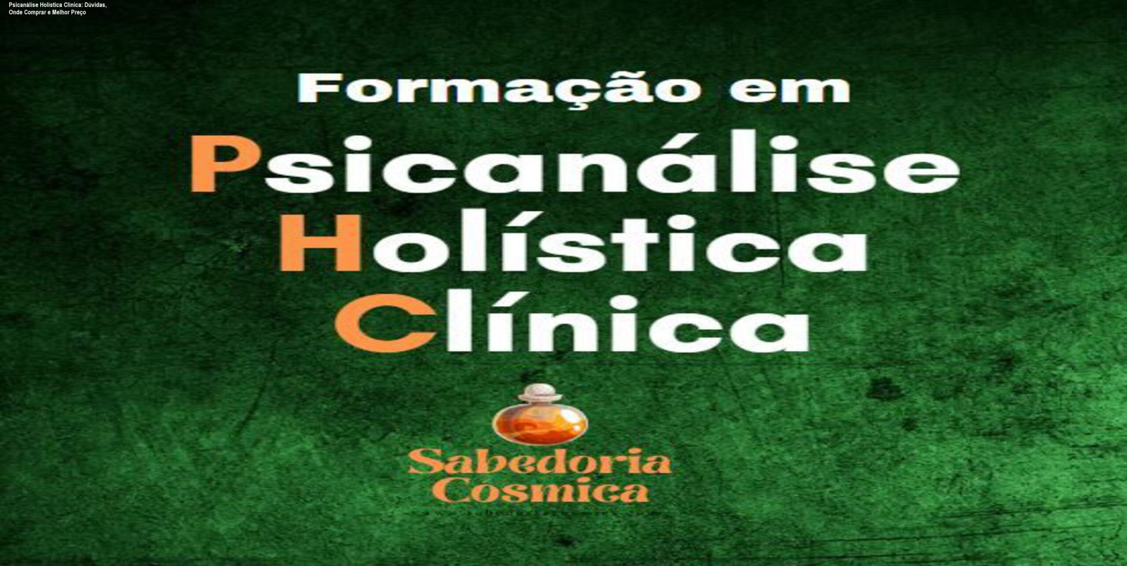Imagem do curso Psicanálise Holística Clínica - Formação Completa, destacando certificado e abordagem holística