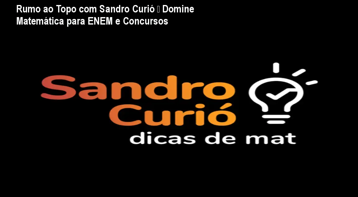 Imagem do curso Rumo ao Topo com Sandro Curió mostrando estudante estudando matemática para ENEM