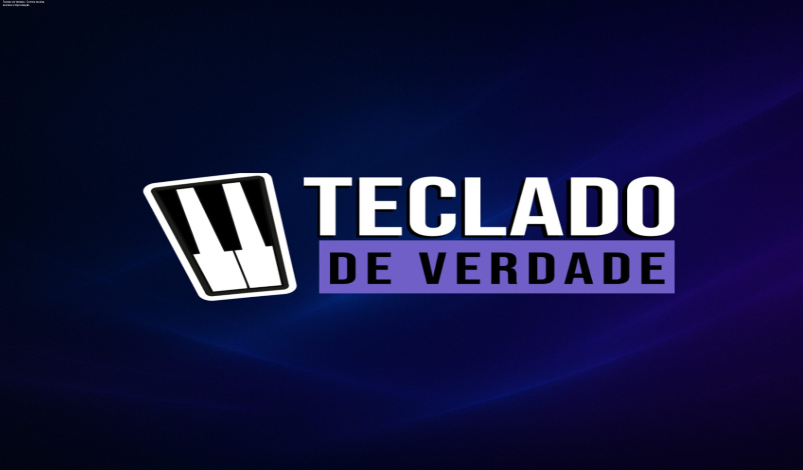 Curso online Teclado de Verdade mostrando aulas de escalas, acordes e improvisação para tocar como profissional