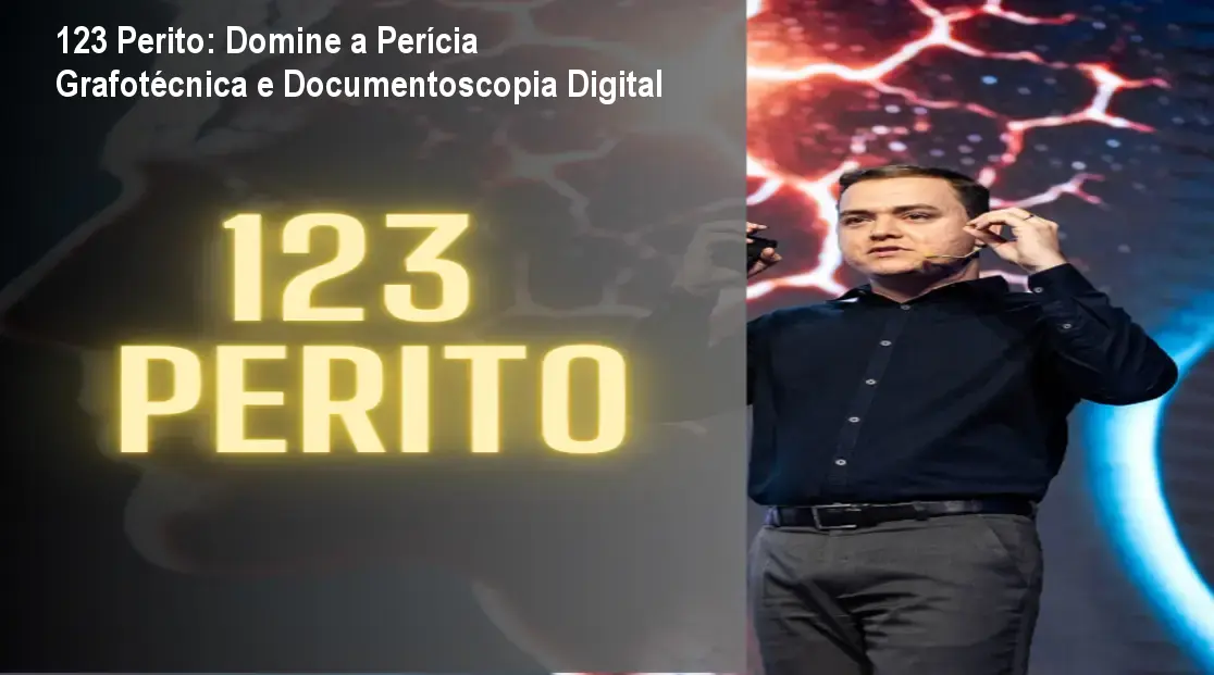 123 Perito: Domine a Perícia Grafotécnica e Documentoscopia Digital 1 123 Perito: Domine a Perícia Grafotécnica e Documentoscopia Digital