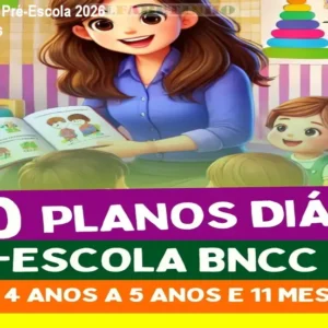 300 Planos Diários Pré-Escola 2026 – Planeje em Minutos
