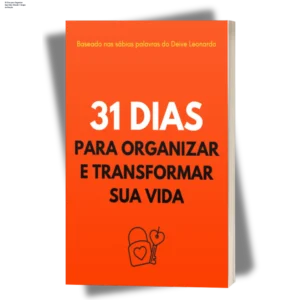 31 Dias para Organizar Sua Vida – Ebook + Grupo de Oração