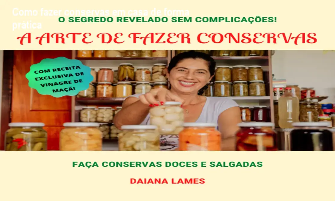 Como fazer conservas em casa de forma prática 1 Como fazer conservas em casa de forma prática