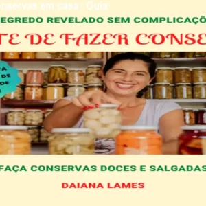 Como fazer conservas em casa – Guia prático