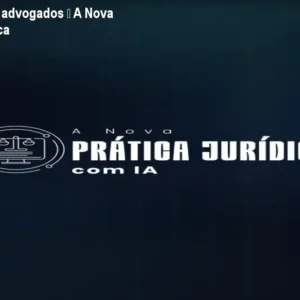 Curso IA para advogados – A Nova Prática Jurídica