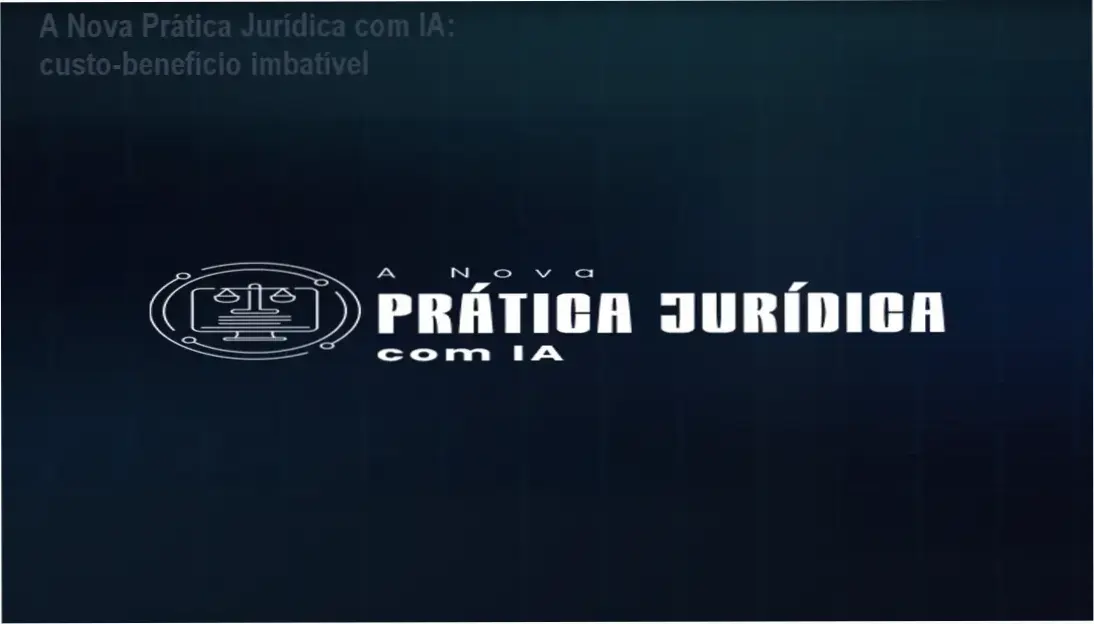 A Nova Prática Jurídica com IA: custo‑benefício imbatível 1 A Nova Prática Jurídica com IA – garantia de 7 dias e reembolso facilitado