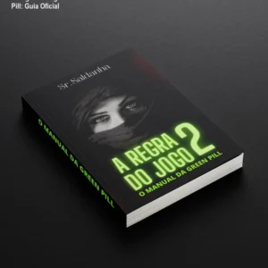 A Regra do Jogo 2 – Manual da Green Pill: Guia Oficial