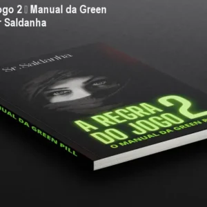 A Regra do Jogo 2 – Manual da Green Pill de Senhor Saldanha