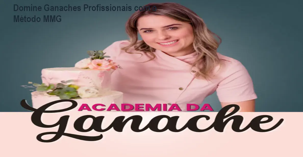 Domine Ganaches Profissionais com o Método MMG 1 Domine Ganaches Profissionais com o Método MMG
