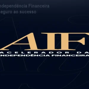 Acelerador da Independência Financeira – Seu caminho seguro ao sucesso