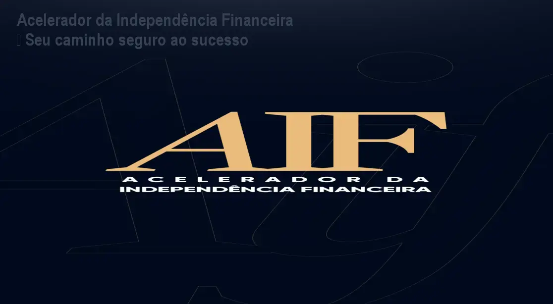 Acelerador da Independência Financeira – Seu caminho seguro ao sucesso 1 Acelerador da Independência Financeira – Seu caminho seguro ao sucesso