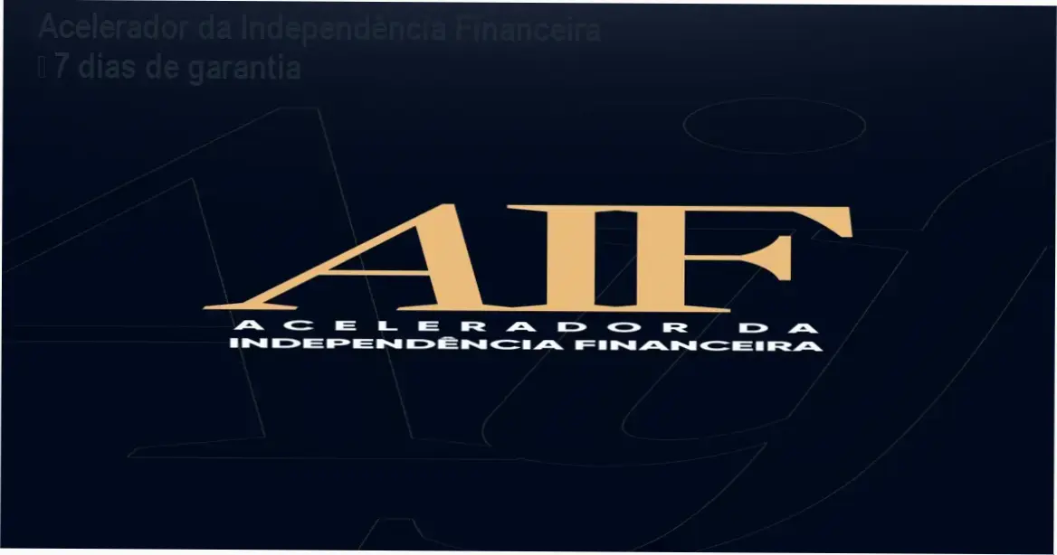 Acelerador da Independência Financeira – garantia de 7 dias e reembolso