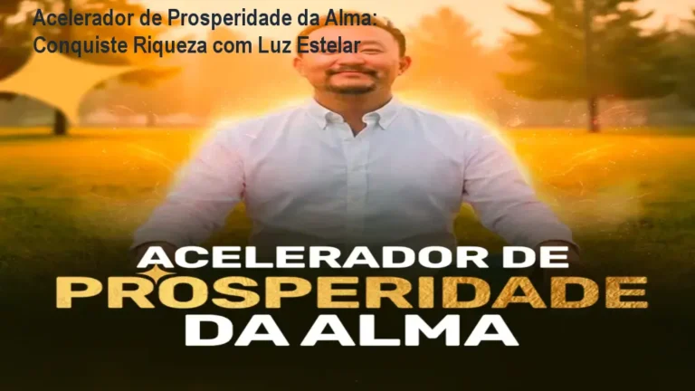 Acelerador de Prosperidade da Alma mostrando energia de Luz Estelar
