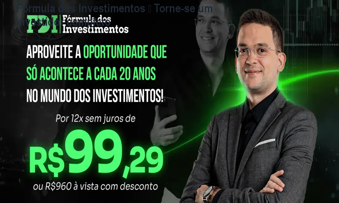 Fórmula dos Investimentos – Torne‑se um investidor completo 1 Fórmula dos Investimentos – Torne‑se um investidor completo