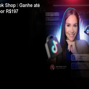 Método TikTok Shop – Ganhe até R$10k/mês por R$197