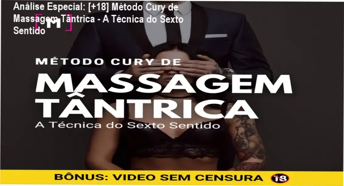 Capa informativa sobre o tema [+18] Método Cury de Massagem Tântrica - A Técnica do Sexto Sentido