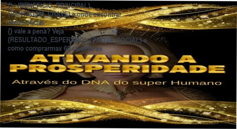 Guia explicativo sobre o produto digital Ativando a Prosperidade - DNA do super Humano