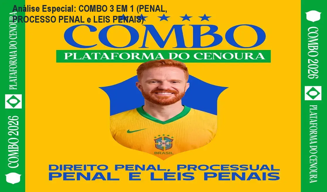 Análise Especial: COMBO 3 EM 1 (PENAL, PROCESSO PENAL e LEIS PENAIS) 1 Capa informativa sobre o tema COMBO 3 EM 1 (PENAL, PROCESSO PENAL e LEIS PENAIS)